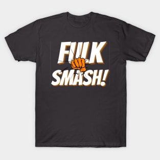 Fulk Smash! T-Shirt